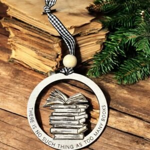 Christmas Ornament - There Is No Such Thing As Too Many Books